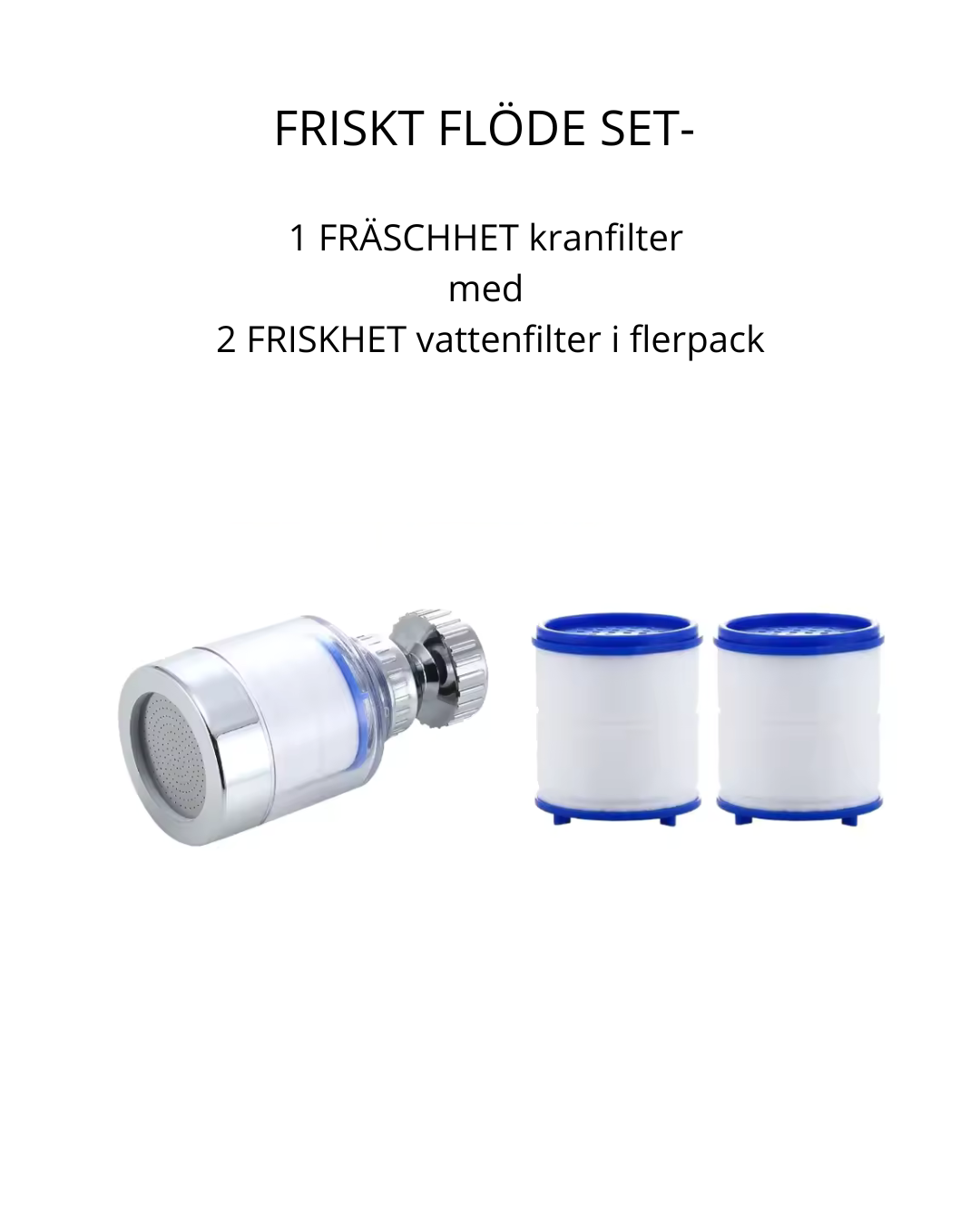 FRISKT FLÖDE SET – FRÄSCHHET kranfilter med FRISKHET vattenfilter i flerpack