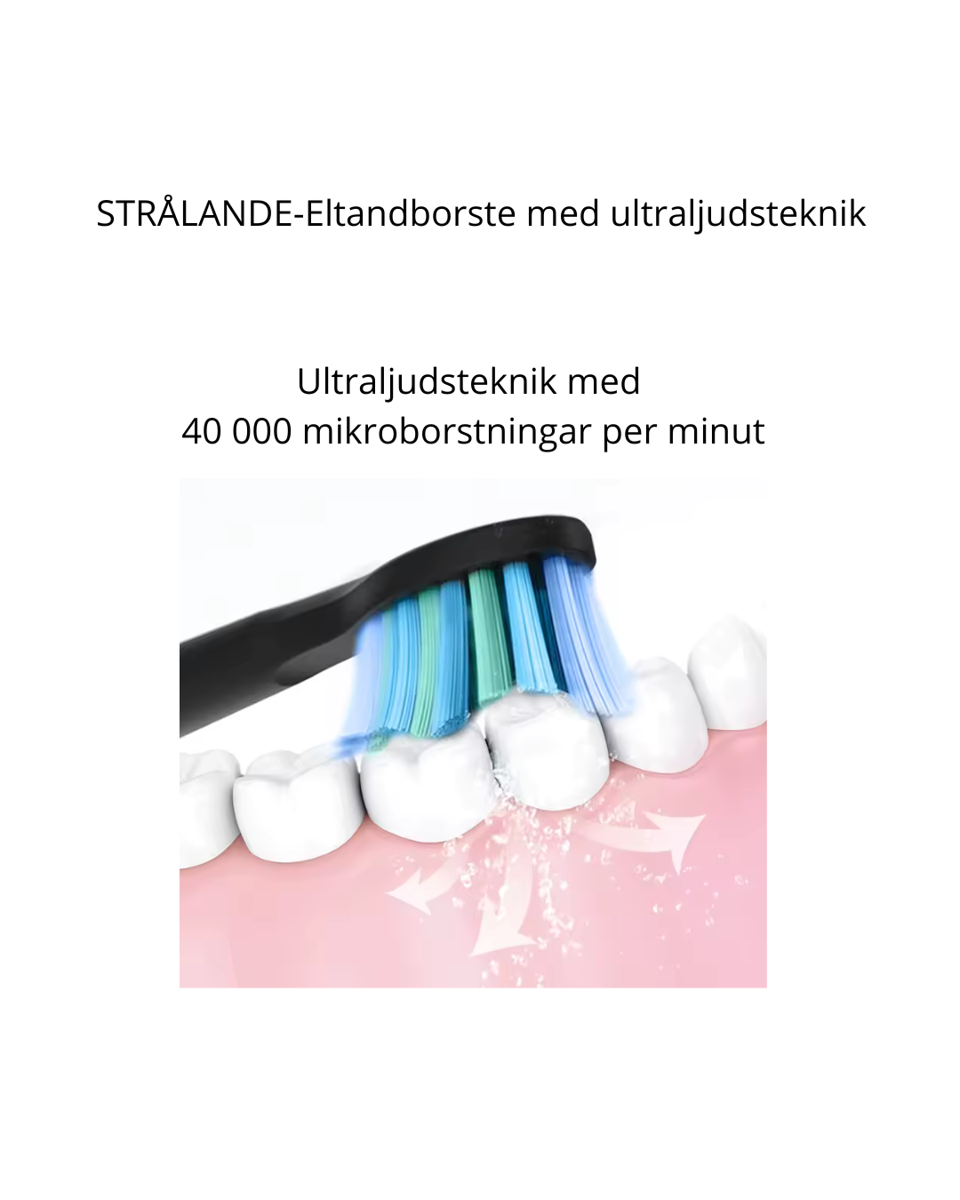 STRÅLANDE – Elektrisk tandborste med ultraljud för djuprengöring